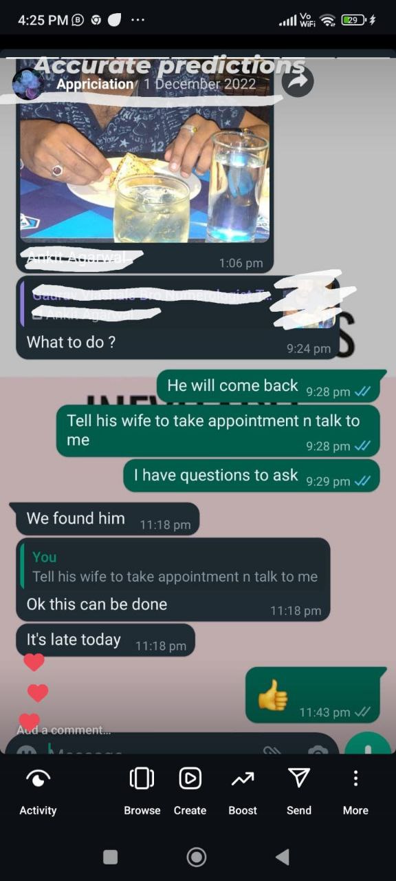 What to do ?
904 prn
He will come back pm w
Tell his wife to take appointment n talk to
me
9:28 pm W
I have questions to ask
9•29
We found him
11:18pm
You
Tell his wife to take appointment n talk to me
0k this can be done
11:180rn
It's late today
11:18pm
11«3pmW testimonial image